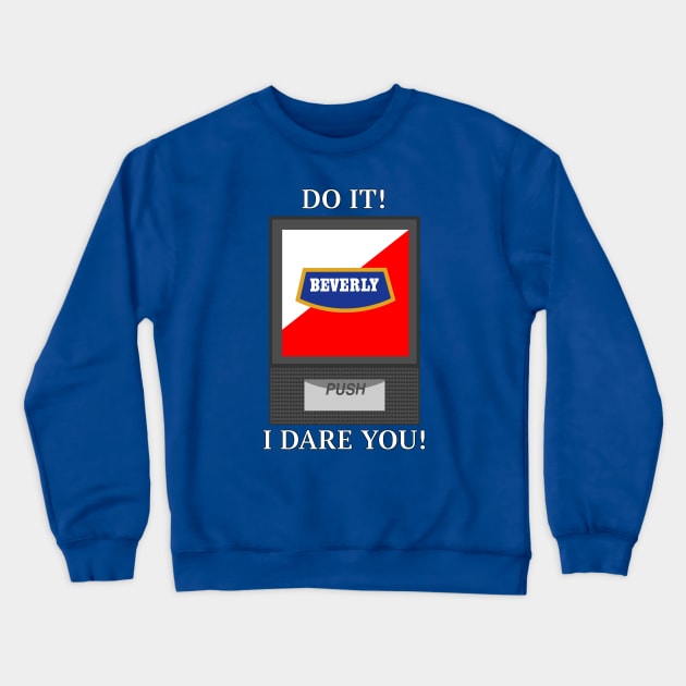 Do it! I Dare You! Beverly Crewneck Sweatshirt by Tomorrowland Arcade